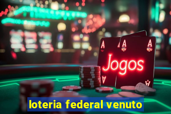 loteria federal venuto